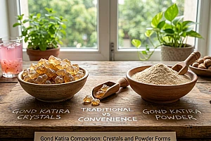 Gond Katira Crystals vs Powder: Which One Should You Buy?