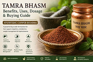 Tamra Bhasm: Complete Ayurvedic Guide (Benefits, Uses, Dosage, Safety, Buying Guide & Bhasma Comparison)